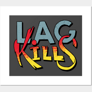 Lag Kills Posters and Art